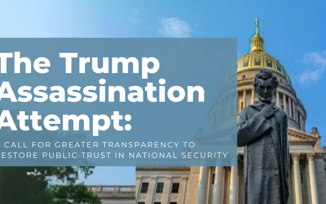 The Trump Assassination Attempt: A Call for Greater Transparency to Restore Public Trust in National Security