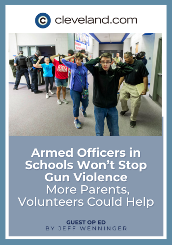 Armed Officers in Schools Won’t Stop Gun Violence; More Parents, Volunteers Could Help